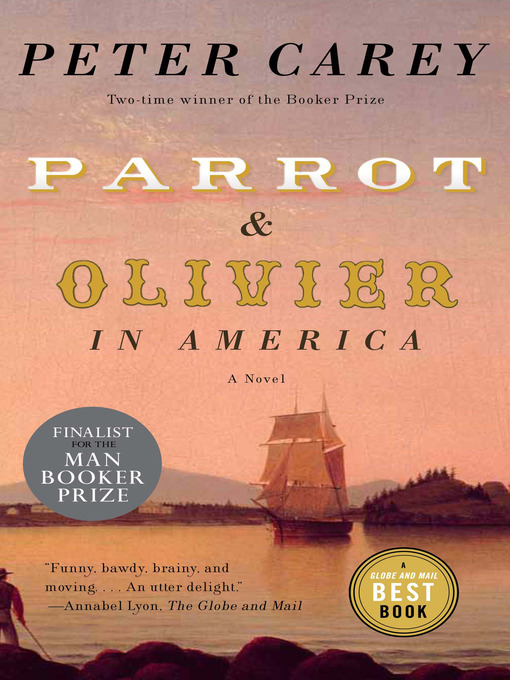 Title details for Parrot and Olivier in America by Peter Carey - Wait list